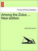 Among the Zulus ... New Edition