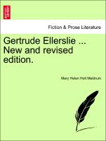 Gertrude Ellerslie ... New and Revised Edition