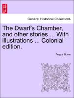 The Dwarf's Chamber, and Other Stories ... with Illustrations ... Colonial Edition