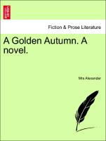 A Golden Autumn. a Novel