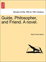Guide, Philosopher, and Friend. a Novel