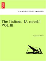 The Italians. [A novel.] VOL.III