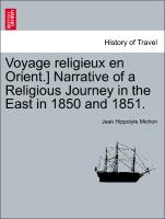 Voyage Religieux En Orient.] Narrative of a Religious Journey in the East in 1850 and 1851
