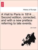 A Visit to Paris in 1814 ... Second edition, corrected, and with a new preface referring to late events. FOURTH EDITION