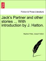 Jack's Partner and Other Stories ... with Introduction by J. Hatton