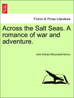 Across the Salt Seas. a Romance of War and Adventure