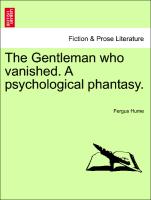 The Gentleman Who Vanished. a Psychological Phantasy