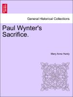 Paul Wynter's Sacrifice. VOL. III