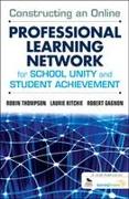 Constructing an Online Professional Learning Network for School Unity and Student Achievement