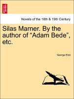 Silas Marner. By the author of "Adam Bede", etc