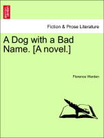 A Dog with a Bad Name. [A novel.] Vol. II
