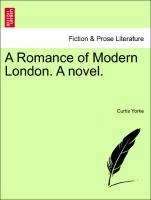 A Romance of Modern London. A novel. Second Edition