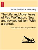 The Life and Adventures of Peg Woffington. New and Revised Edition. with a Portrait