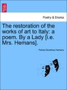 The Restoration of the Works of Art to Italy: A Poem. by a Lady [I.E. Mrs. Hemans]