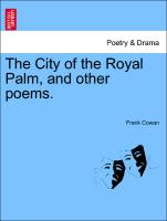 The City of the Royal Palm, and Other Poems