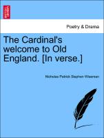 The Cardinal's Welcome to Old England. [In Verse.]
