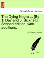 The Dying Negro ... [By T. Day and J. Bicknell.] Second Edition, with Additions