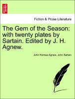 The Gem of the Season: With Twenty Plates by Sartain. Edited by J. H. Agnew