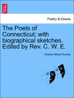 The Poets of Connecticut, With Biographical Sketches. Edited by REV. C. W. E