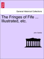 The Fringes of Fife ... Illustrated, Etc