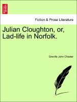 Julian Cloughton, Or, Lad-Life in Norfolk