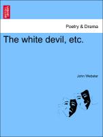 The White Devil, Etc