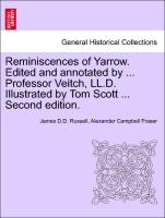 Reminiscences of Yarrow. Edited and Annotated by ... Professor Veitch, LL.D. Illustrated by Tom Scott ... Second Edition