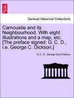 Carnoustie and Its Neighbourhood. with Eight Illustrations and a Map, Etc. [The Preface Signed: G. C. D., i.e. George C. Dickson.]