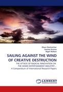 SAILING AGAINST THE WIND OF CREATIVE DESTRUCTION