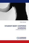 STUDENT BODY CENTERED LEARNING