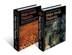 The Wiley-Blackwell Companion to Major Social Theorists