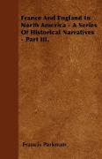 France and England in North America - A Series of Historical Narratives - Part III