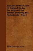 Memoirs of the Court of England During the Reign of the Stuarts, Including the Protectorate - Vol. 3