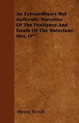 An Extraordinary But Authentic Narrative of the Penitance and Death of the Notorious Mrs. D***