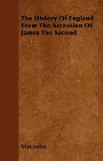 The History of England from the Accession of James the Second