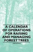 A Calendar of Operations for Raising and Managing Forest Trees