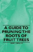 A Guide to Pruning the Roots of Fruit Trees