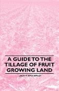 A Guide to the Tillage of Fruit Growing Land