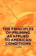 The Principles of Pruning as Applied to American Conditions