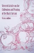 Selected Articles on the Cultivation and Pruning of the Black Currant