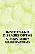 Insects and Diseases of the Strawberry - Selected Articles