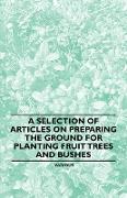 A Selection of Articles on Preparing the Ground for Planting Fruit Trees and Bushes