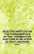 Selected Articles on the Fundamentals of Soil Preparation and Care in Relation to Fruit Growing