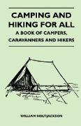 Camping and Hiking for All - A Book of Campers, Caravanners and Hikers