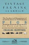 The Feeding and Management of Pigs for Pork and Bacon