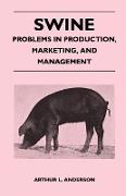 Swine - Problems in Production, Marketing, and Management