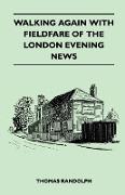 Walking Again with Fieldfare of the London Evening News