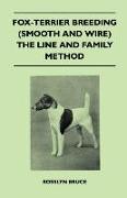 Fox-Terrier Breeding (Smooth and Wire) the Line and Family Method