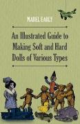 An Illustrated Guide to Making Soft and Hard Dolls of Various Types