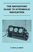 The Navigators' Guide to Hyperbolic Navigation